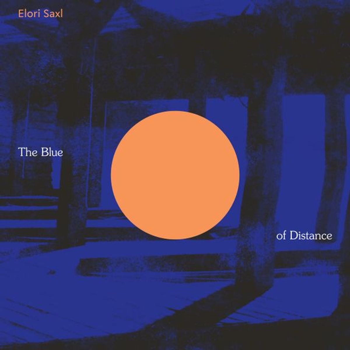 Elori Saxl, The Blue of Distance
