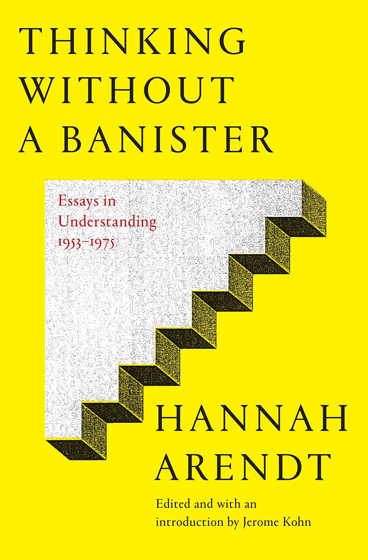  Thinking without a Banister: Essays in Understanding