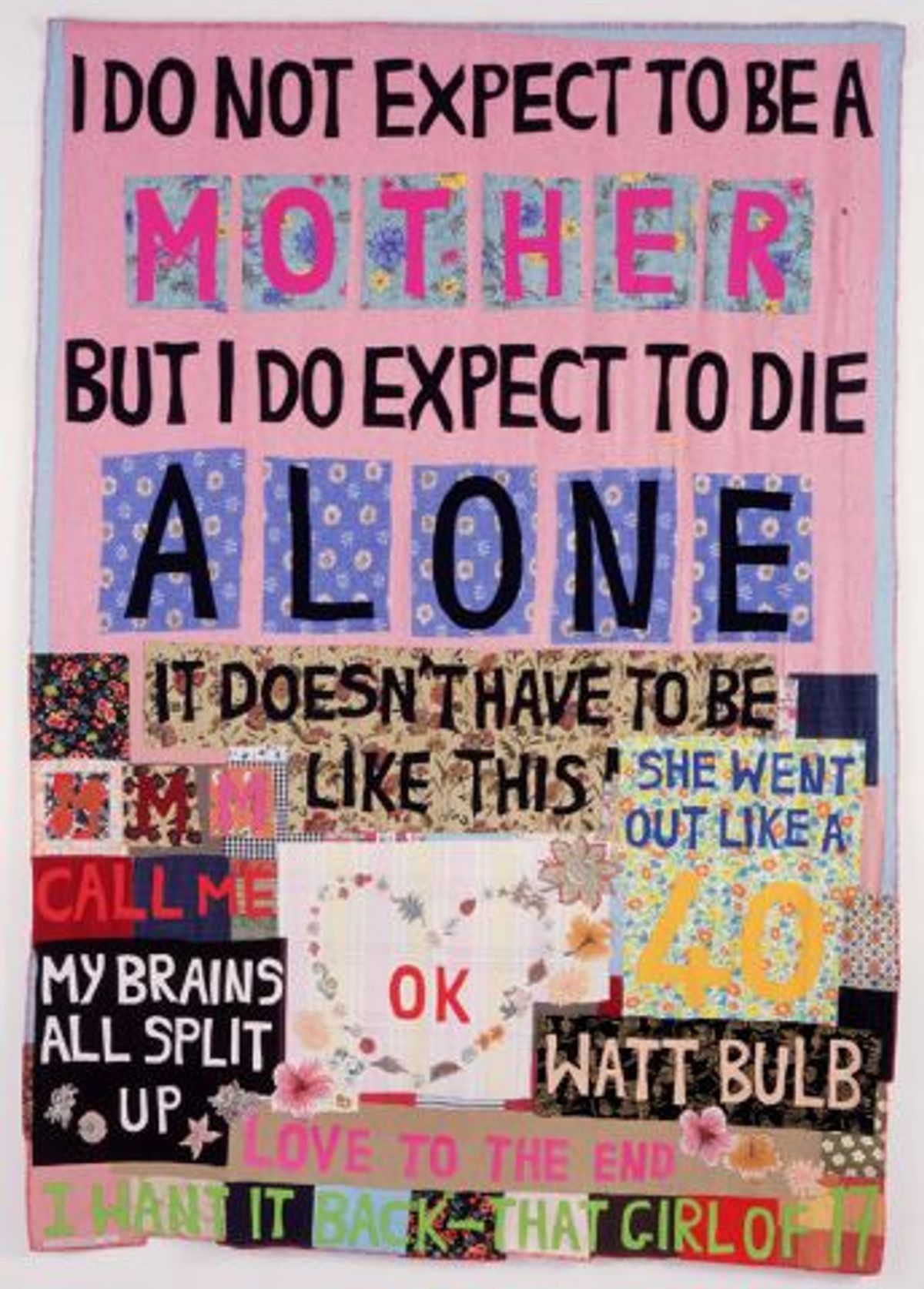 Tracey Emin, I Do Not Expect To Be A Mother