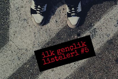 İlk Gençlik Listeleri #5