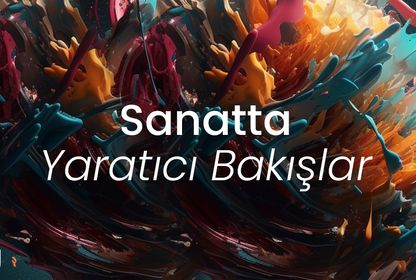 📢 “Sanatta Yaratıcı Bakışlar” programı için başvurular açıldı