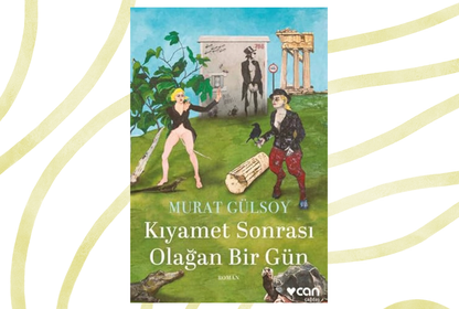 Murat Gülsoy'dan kıyamet sonrası bir günün hikayesi